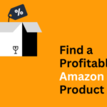 How to Find a Profitable Amazon FBA Product