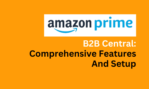 Amazon B2B Central Amazon Business features How to sell on Amazon B2B Amazon B2B selling guide