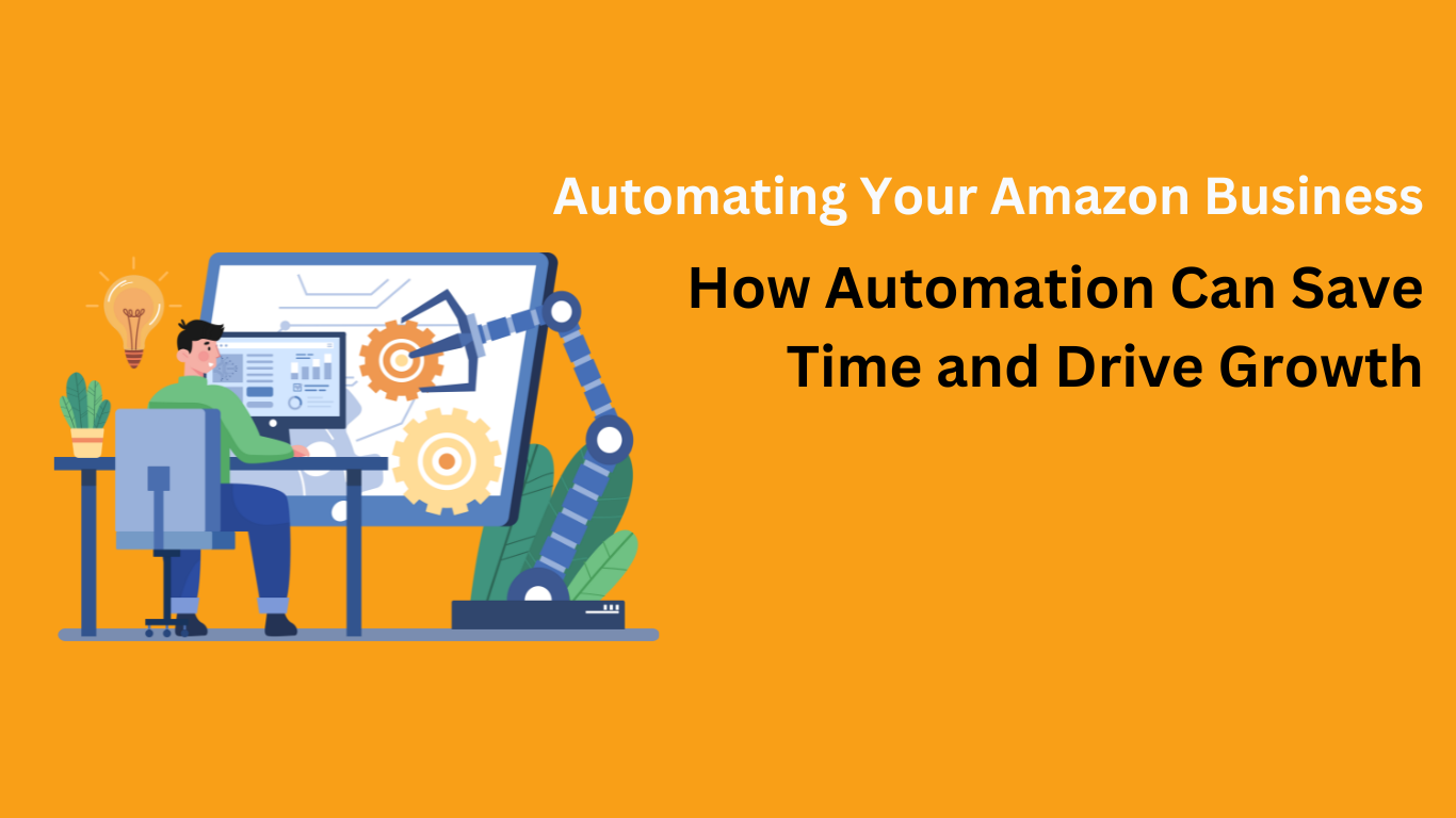 Amazon automation Automating Amazon business Amazon tools for automation