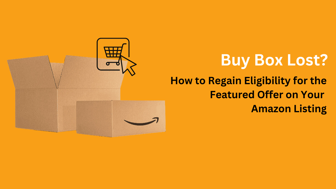 Amazon Buy Box, Buy Box eligibility, Featured Offer, Buy Box lost, Amazon Featured Offer eligibility, Lost Featured Offer on Amazon, Buy Box recovery, Amazon seller performance metrics, Buy Box algorithm, How to win the Buy Box.