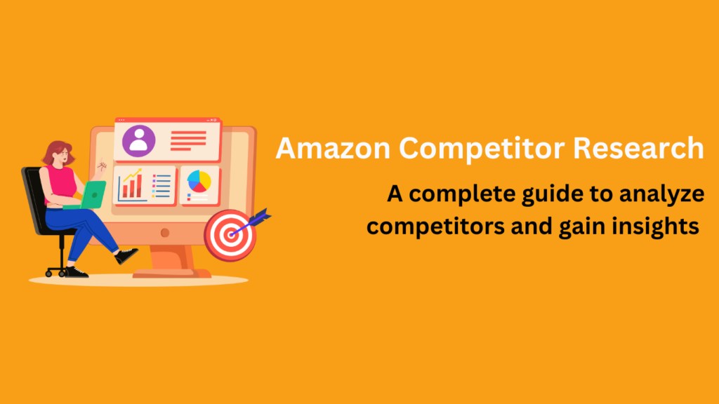 Amazon Competitor Research: A Complete Guide for Sellers